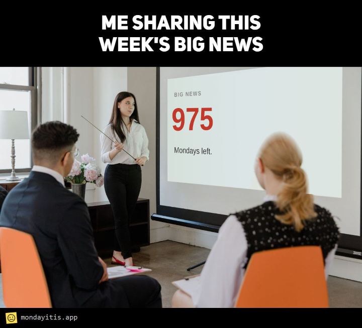 A woman pointing at a boardroom screen that reads BIG NEWS, captioned "Me sharing this week's big news", with 975 Mondays printed on it